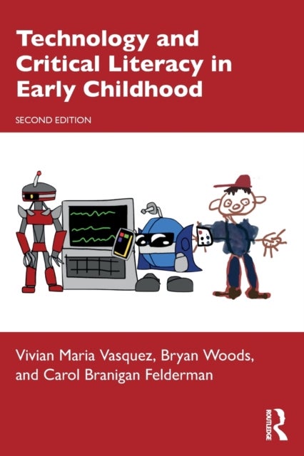 Bilde av Technology And Critical Literacy In Early Childhood Av Vivian Maria (american University Usa) Vasquez, Bryan Woods, Carol Branigan (american Universit