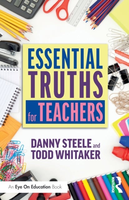 Bilde av Essential Truths For Teachers Av Danny Steele, Todd (indiana State University Usa) Whitaker