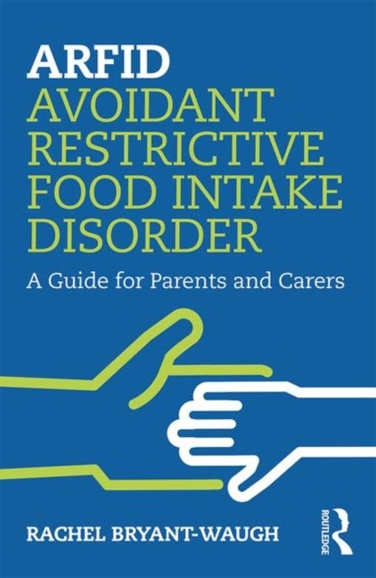 ARFID Avoidant Restrictive Food Intake Disorder - A Guide for Parents and Carers