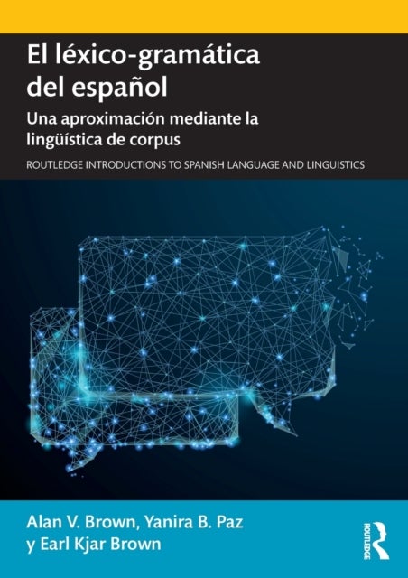 El lexico-gramatica del espanol - Una aproximacion mediante la linguistica de corpus