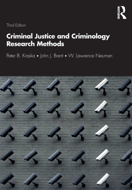 Bilde av Criminal Justice And Criminology Research Methods Av Peter Kraska, John Brent, W. Lawrence Neuman