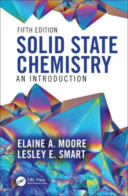 Bilde av Solid State Chemistry Av Elaine A. (the Open University Milton Keynes Uk) Moore, Lesley E. (the Open University Milton Keynes Uk) Smart