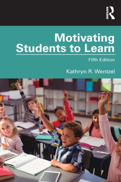 Motivating Students to Learn - Fifth Edition
