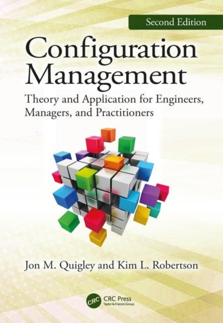 Bilde av Configuration Management, Second Edition Av Jon M. (co-founder Value Transformation Llc Texas Usa) Quigley, Kim L. Robertson