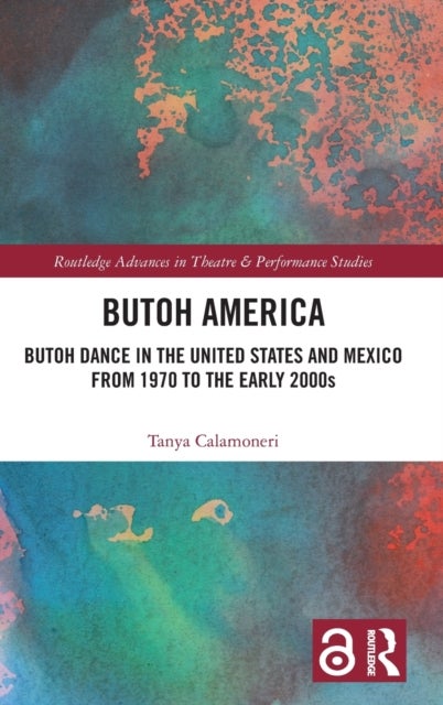 Butoh America - Butoh Dance in the United States and Mexico from 1970 to the early 2000s