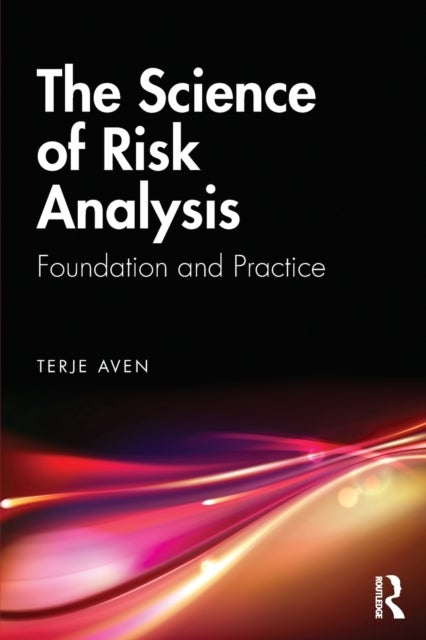Bilde av The Science Of Risk Analysis Av Terje (university Of Stavanger Norway) Aven