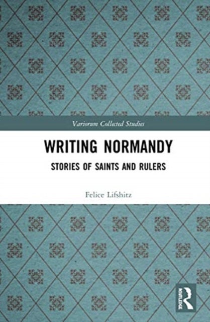 Writing Normandy - Stories of Saints and Rulers