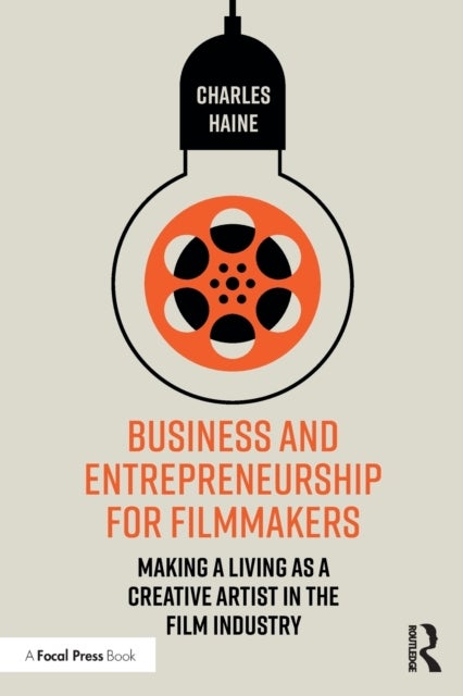 Bilde av Business And Entrepreneurship For Filmmakers Av Charles (feirstein Graduate School Of Cinem Haine