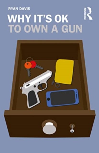 Bilde av Why It&#039;s Ok To Own A Gun Av Ryan W. Davis