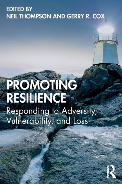 Promoting Resilience - Responding to Adversity, Vulnerability, and Loss