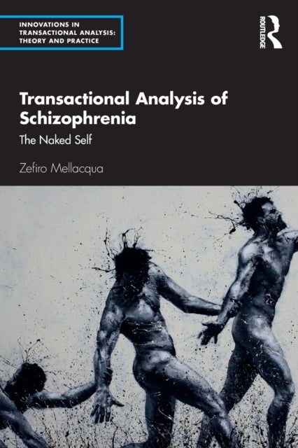 Transactional Analysis of Schizophrenia - The Naked Self
