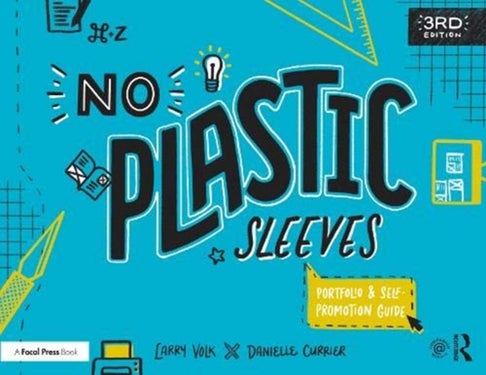 No Plastic Sleeves - The Complete Portfolio and Self-Promotion Guide