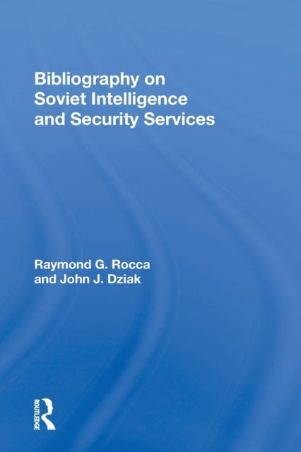 Bilde av Bibliography On Soviet Intelligence And Security Services Av Raymond G Rocca