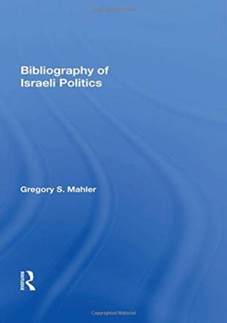 Bilde av Bibliography Of Israeli Politics Av Gregory S. (earlham College Usa) Mahler