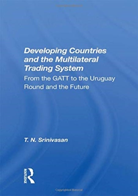 Bilde av Developing Countries And The Multilateral Trading System Av T. N. Srinivasan