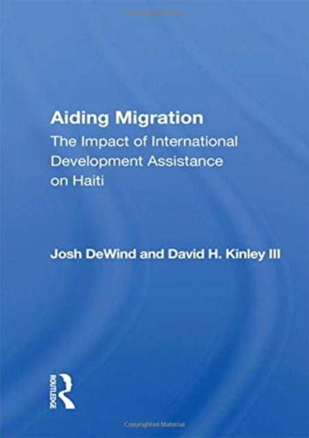 Aiding Migration - The Impact Of International Development Assistance On Haiti
