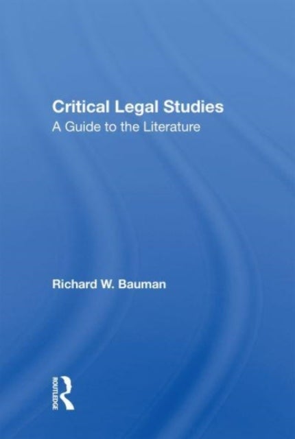 Critical Legal Studies - A Guide To The Literature