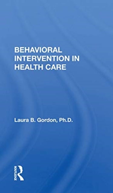 Bilde av Behavioral Intervention In Health Care Av Laura B. Gordon