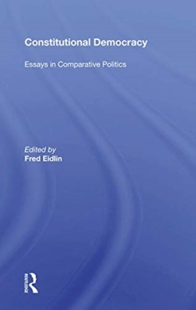 Constitutional Democracy - Essays In Comparative Politics