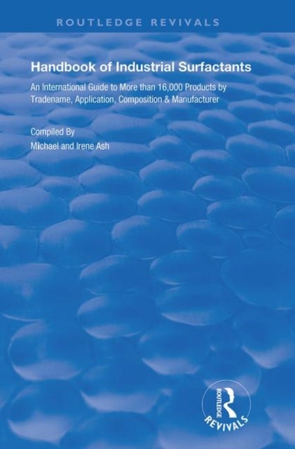 Handbook of Industrial Surfactants - An International Guide to More Than 16000 Products by Tradename, Application, Composition and Manufa