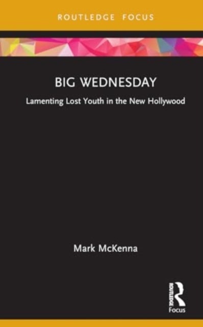 Big Wednesday - Lamenting Lost Youth in the New Hollywood