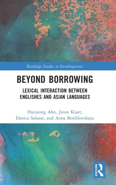 Beyond Borrowing - Lexical Interaction between Englishes and Asian Languages