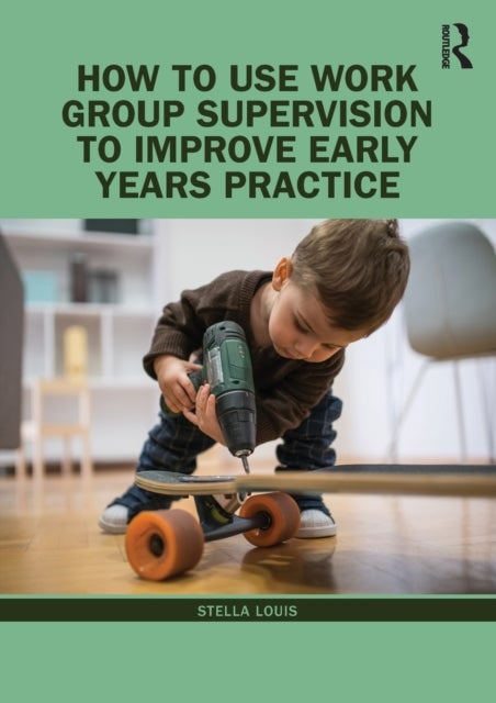 Bilde av How To Use Work Group Supervision To Improve Early Years Practice Av Stella Louis