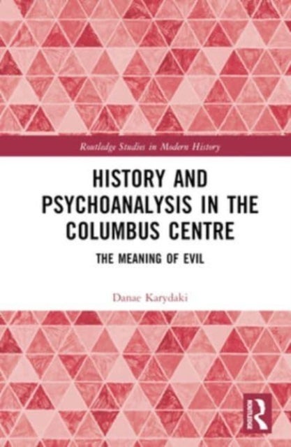 History and Psychoanalysis in the Columbus Centre - The Meaning of Evil