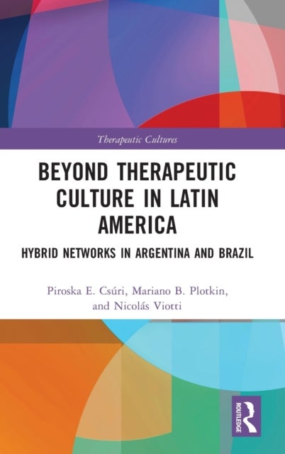 Beyond Therapeutic Culture in Latin America - Hybrid Networks in Argentina and Brazil
