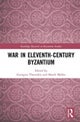 War in Eleventh-Century Byzantium