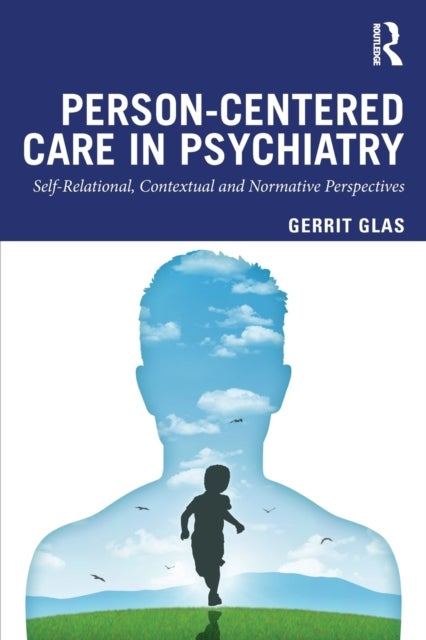 Person-Centred Care in Psychiatry - Self-Relational, Contextual and Normative Perspectives