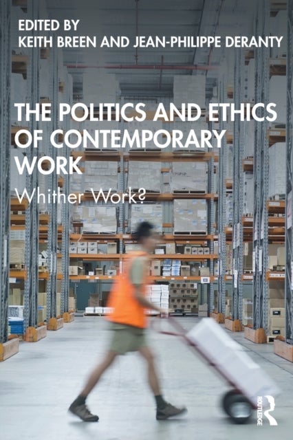 Bilde av The Politics And Ethics Of Contemporary Work
