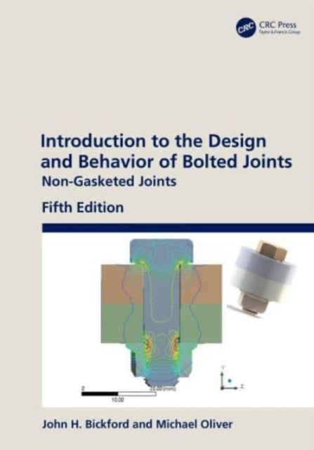 Bilde av Introduction To The Design And Behavior Of Bolted Joints Av John H. (independent Consultant Middlet Bickford