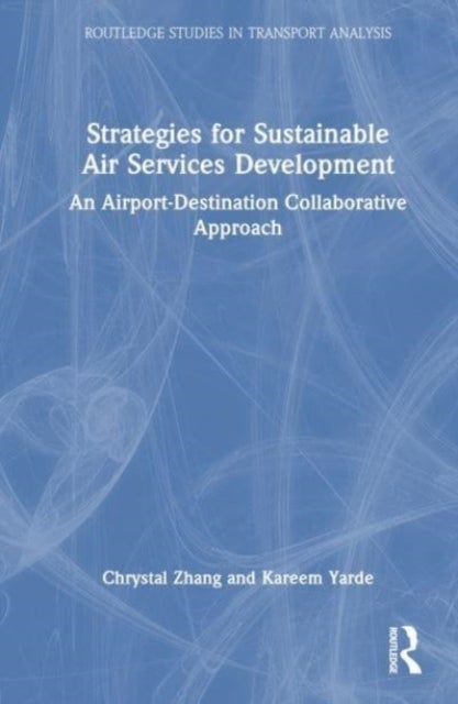 Strategies for Sustainable Air Services Development - An Airport-Destination Collaborative Approach