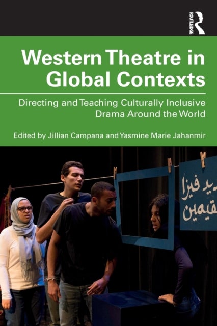 Western Theatre in Global Contexts - Directing and Teaching Culturally Inclusive Drama Around the World