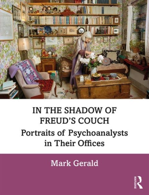 In the Shadow of Freud¿s Couch - Portraits of Psychoanalysts in Their Offices