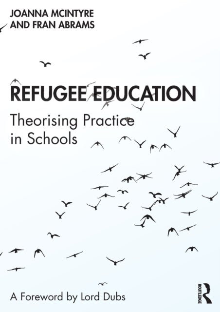 Refugee Education - Theorising Practice in Schools