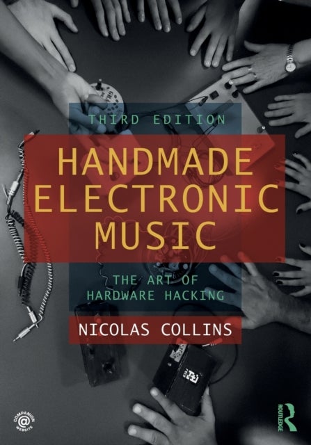 Handmade Electronic Music - The Art of Hardware Hacking