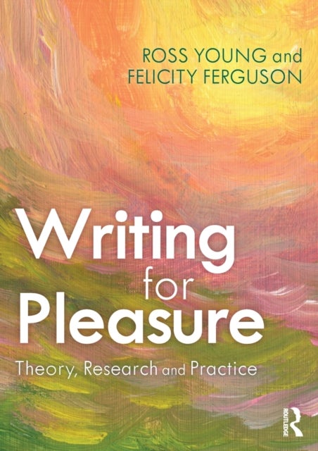 Bilde av Writing For Pleasure Av Ross Young, Felicity Ferguson