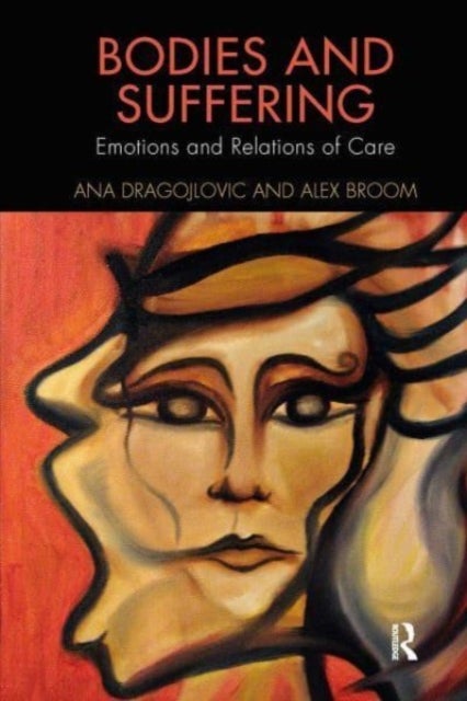 Bodies and Suffering - Emotions and Relations of Care