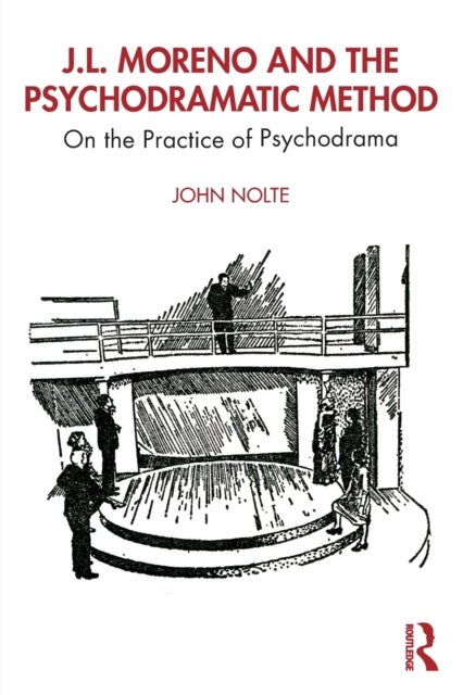 J.L. Moreno and the Psychodramatic Method - On the Practice of Psychodrama
