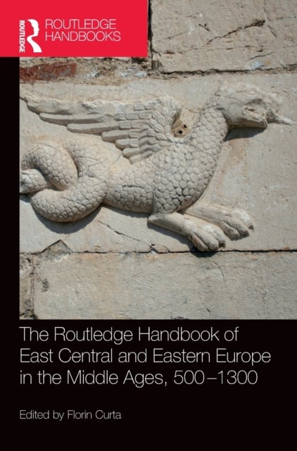 Bilde av The Routledge Handbook Of East Central And Eastern Europe In The Middle Ages, 500-1300