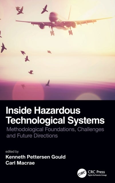 Inside Hazardous Technological Systems - Methodological foundations, challenges and future directions