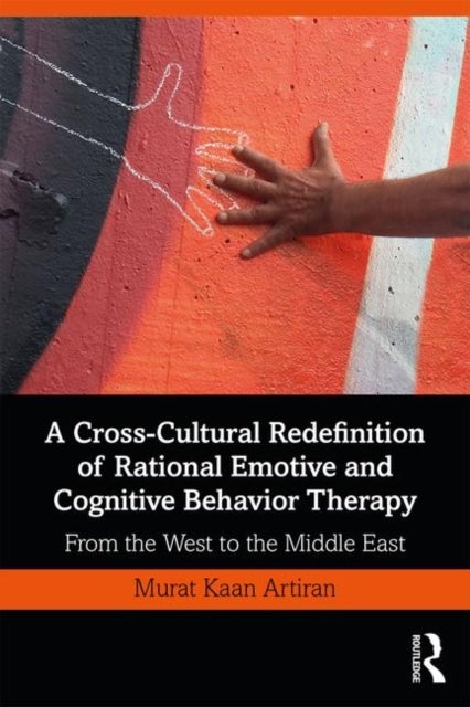 Bilde av A Cross-cultural Redefinition Of Rational Emotive And Cognitive Behavior Therapy Av Murat Artiran
