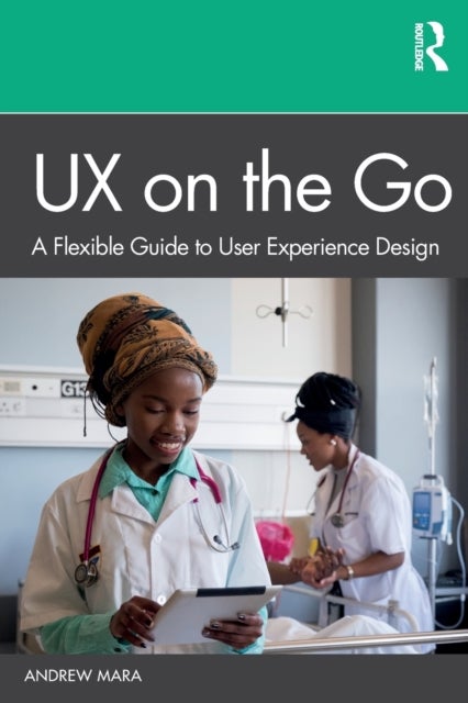 UX on the Go - A Flexible Guide to User Experience Design