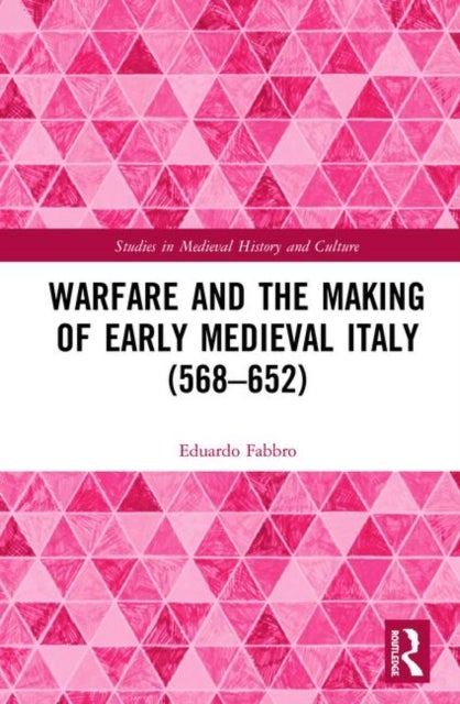 Bilde av Warfare And The Making Of Early Medieval Italy (568¿652) Av Eduardo Fabbro