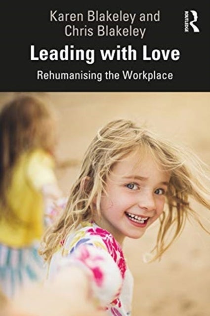 Bilde av Leading With Love Av Karen Blakeley, Chris Blakeley