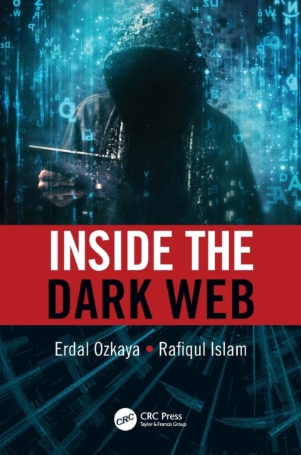 Bilde av Inside The Dark Web Av Erdal Ozkaya, Rafiqul Islam