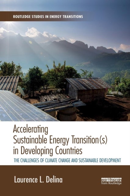 Accelerating Sustainable Energy Transition(s) in Developing Countries - The challenges of climate change and sustainable development