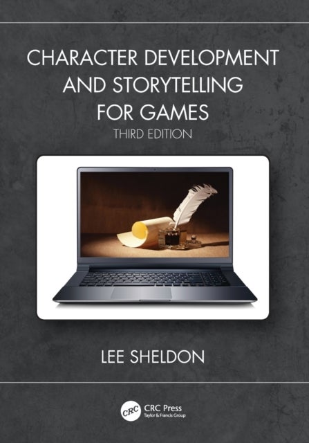 Bilde av Character Development And Storytelling For Games Av Lee (worcester Polytechnic) Sheldon